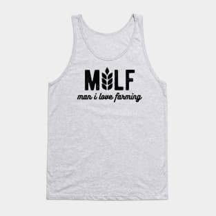 Milf Man I Love Farming Farmer milf man Tank Top